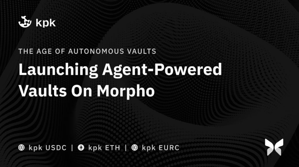 Kpk Launches Agent-Powered Vaults On Morpho